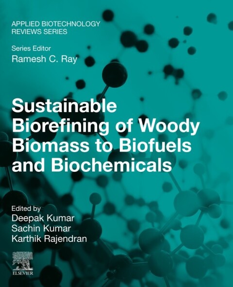 Sustainable Biorefining of Woody Biomass to Biofuels and Biochemicals 