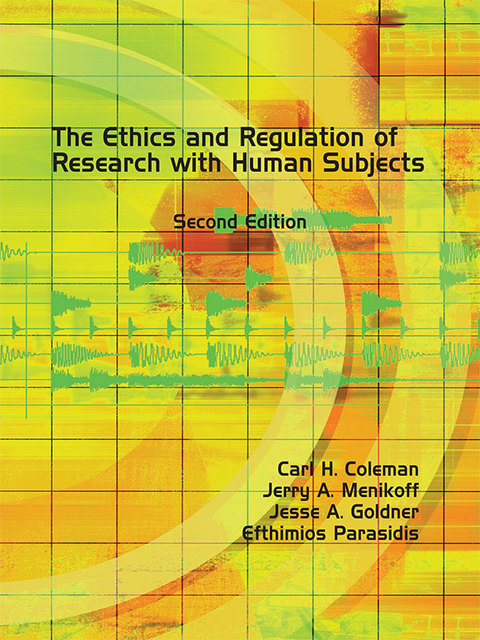Cover image for book The Ethics and Regulation of Research with Human Subjects