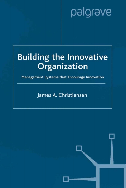 Building the Innovative Organization 