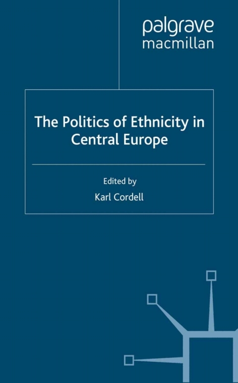 Cover image for book The Politics of Ethnicity in Central Europe
