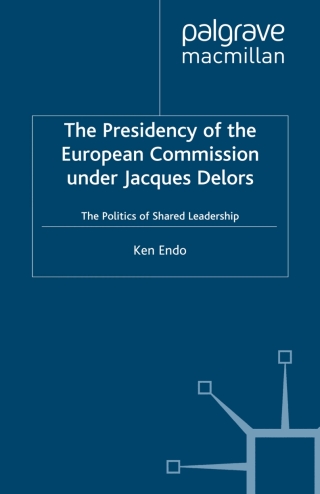 The Presidency of the European Commission under Jacques Delors