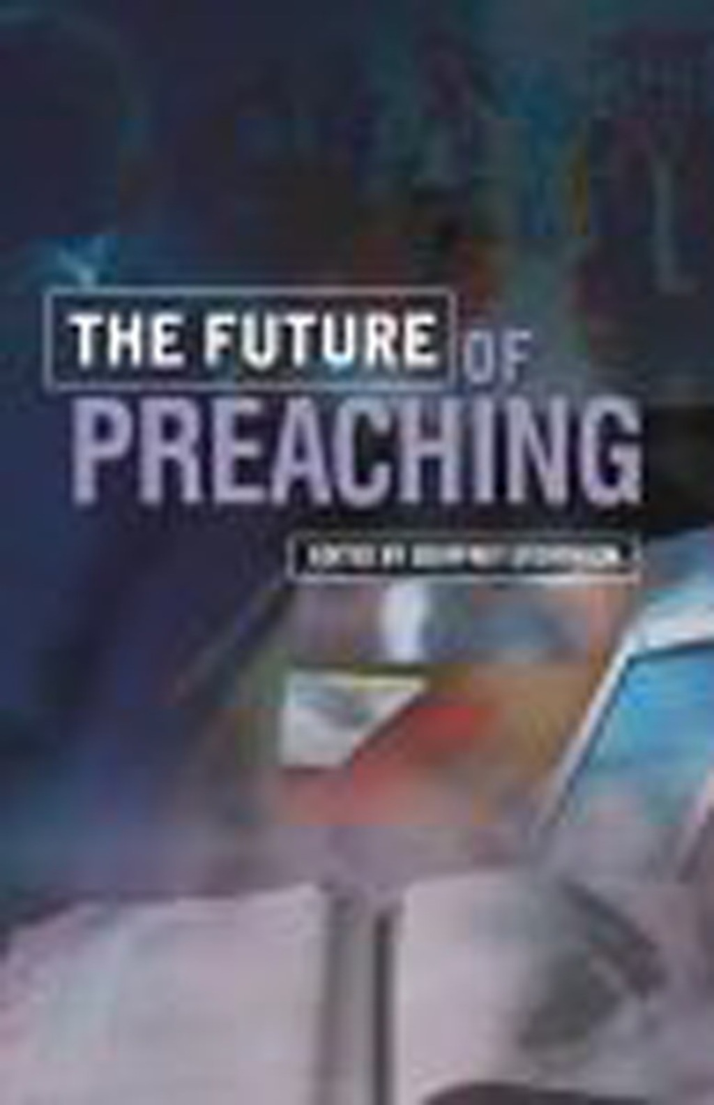 The Future of Preaching (eBook) - Geoffrey Stevenson