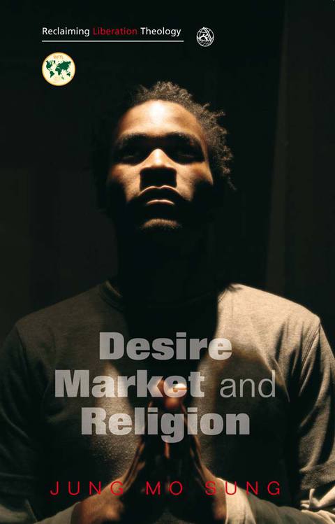 Cover image for book Desire, Market and Religion