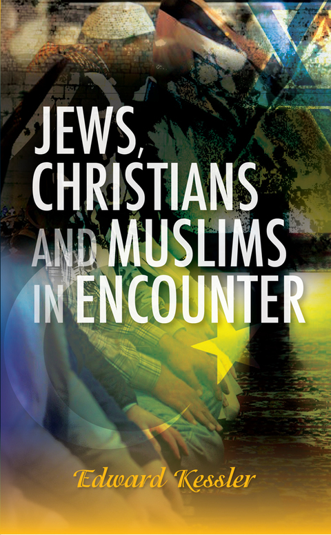 Cover image for book Jews, Christians and Muslims in Encounter