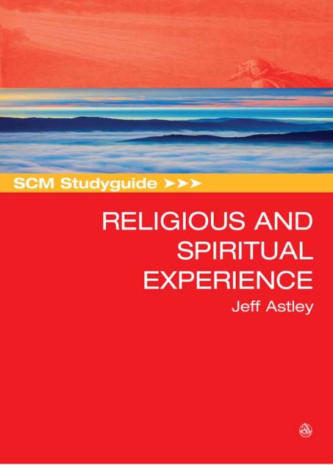 Cover image for book SCM Studyguide to Religious and Spiritual Experience