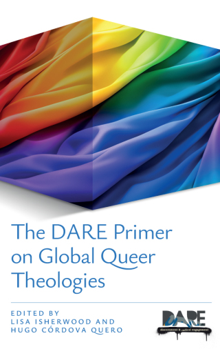 The DARE Primer on Global Queer Theologies
