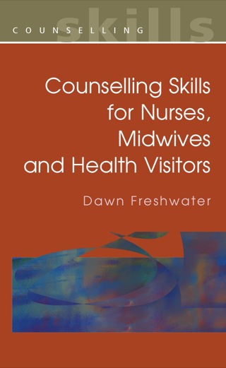 Counselling Skills for Nurses, Midwives and Health Visitors