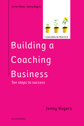 Building a Coaching Business: Ten steps to success 2e