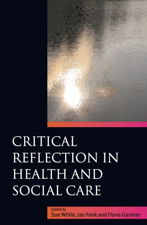 Critical Reflection in Health and Social Care 