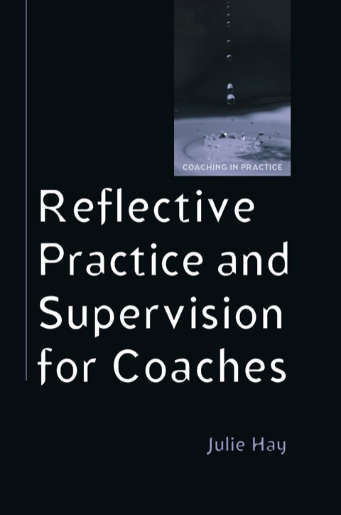 Reflective Practice and Supervision for Coaches 