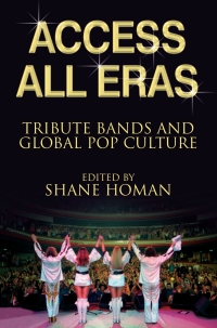 Titelbild: Access All Eras: Tribute Bands and Global Pop Culture 1st edition 9780335216901