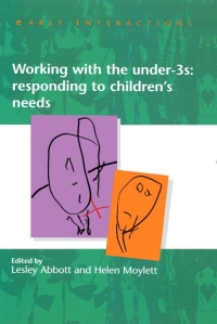 صورة الغلاف: Working with the Under Threes: Responding to Children's Needs 1st edition 9780335198399