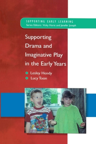 Supporting Drama and Imaginative Play in the Early Years