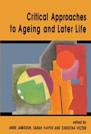 Critical Approaches to Ageing and Later Life