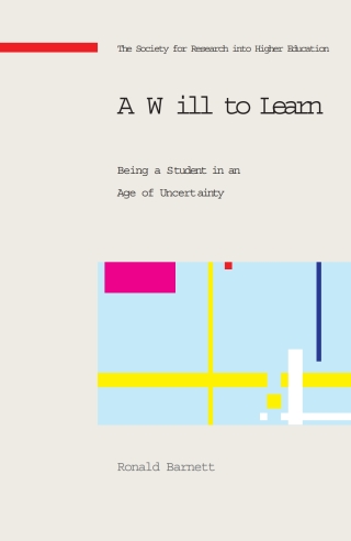 A Will to Learn: Being a Student in an age of Uncertainty