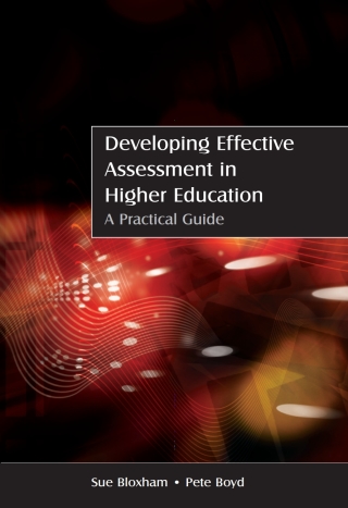 Developing Effective Assessment in Higher Education: A Practical Guide