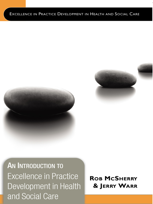 An Introduction to Excellence in Practice Development in Health and Social Care