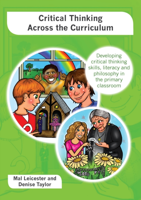 Critical Thinking across the Curriculum: Developing Critical Thinking Skills, Literacy and Philosophy in the Primary Classroom