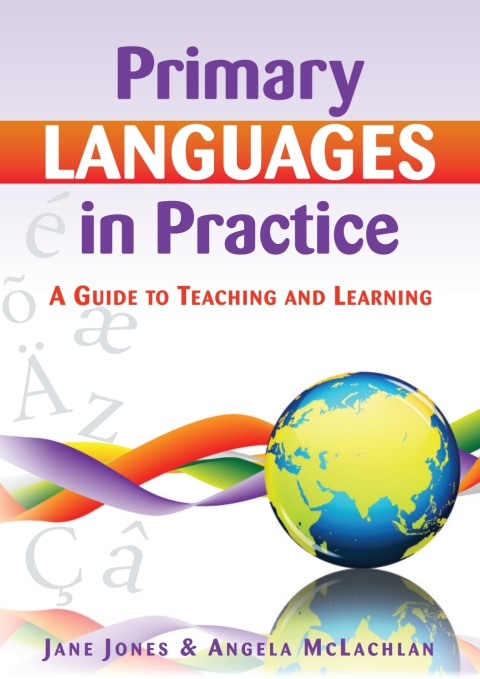 Primary Languages In Practice: A Guide To Teaching And Learning 