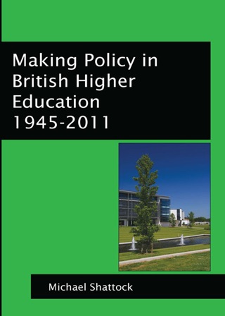 Making Policy in British Higher Education 1945-2011