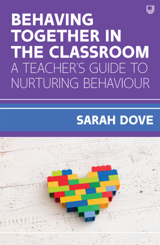 Behaving Together in the Classroom, a Teacher's Guide to Nurturing Behaviour