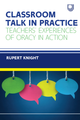 Classroom Talk in Practice Teachers' Experiences of Oracy in Action