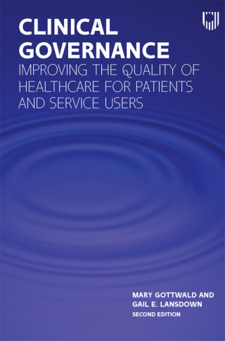 Clinical Governance: Improving the Quality of Healthcare for Patients and Service Users