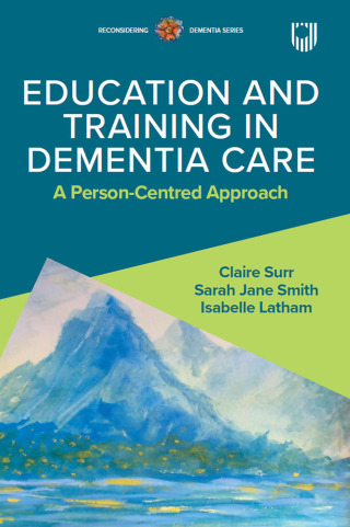 Education and Training in Dementia Care: A Person-Centred Approach