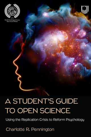 A Student's Guide to Open Science: Using the Replication Crisis to Reform Psychology