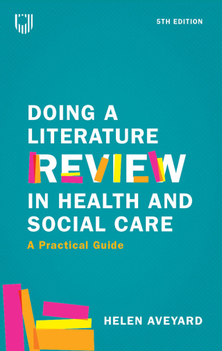 Doing a Literature Review in Health and Social Care: A Practical Guide