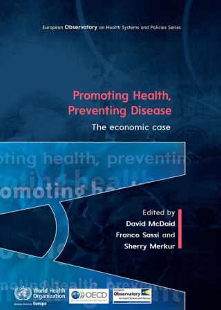 Promoting Health, Preventing Disease: The Economic Case
