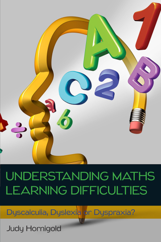 Understanding Learning Difficulties in Maths: Dyscalculia, Dyslexia or Dyspraxia?