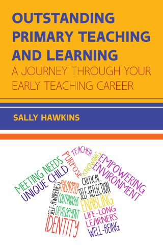 Outstanding Primary Teaching and Learning: A Journey Through your Early Teaching Career
