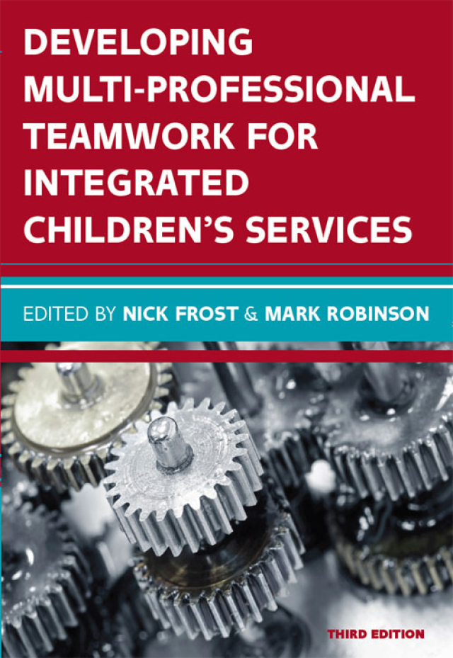 Developing Multiprofessional Teamwork for Integrated Children's Services: Research, Policy, Practice