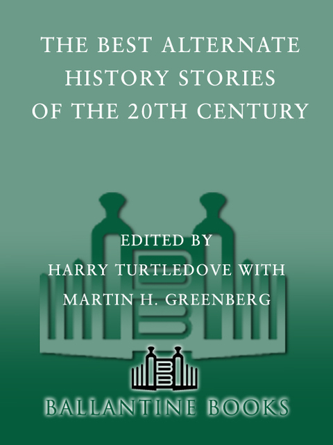 Cover image for book The Best Alternate History Stories of the 20th Century