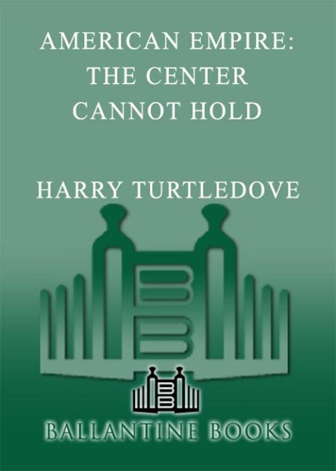 Cover image for book The Center Cannot Hold (American Empire, Book Two)