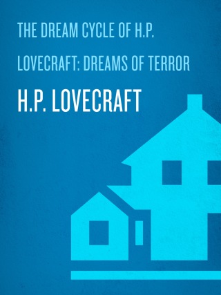 The Dream Cycle of H. P. Lovecraft: Dreams of Terror and Death