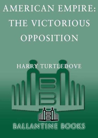 The Victorious Opposition (American Empire, Book Three)