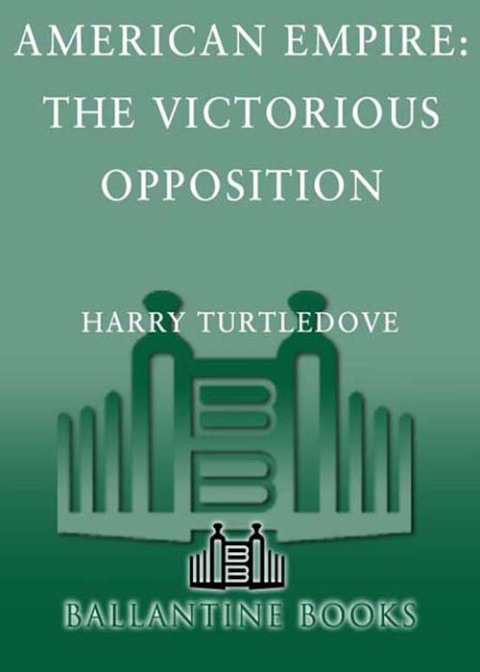 Cover image for book The Victorious Opposition (American Empire, Book Three)