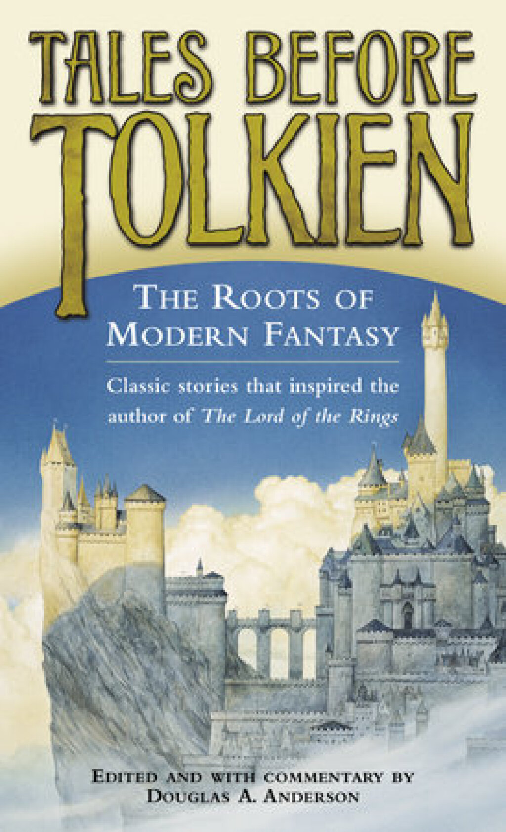 Tales Before Tolkien: The Roots of Modern Fantasy (eBook) - Douglas A. Anderson; Ludwig Tieck; George MacDonald; E. Nesbit; Richard Garnett,