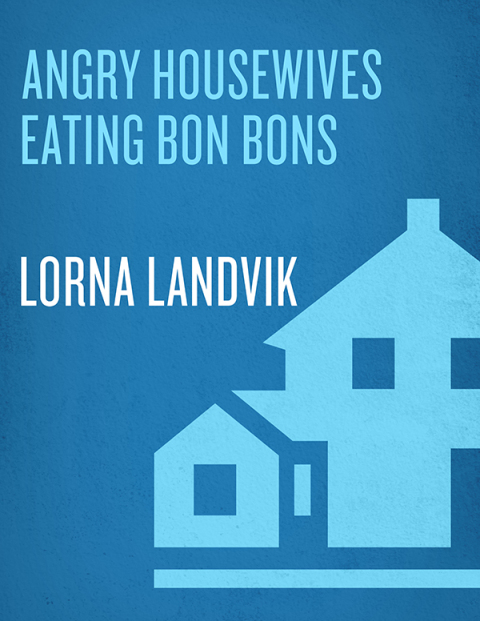 Cover image for book Angry Housewives Eating Bon Bons