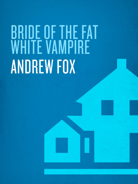 Cover image for book Bride of the Fat White Vampire