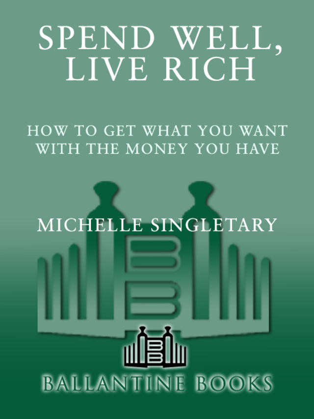 Spend Well, Live Rich (previously published as 7 Money Mantras for a Richer Life)