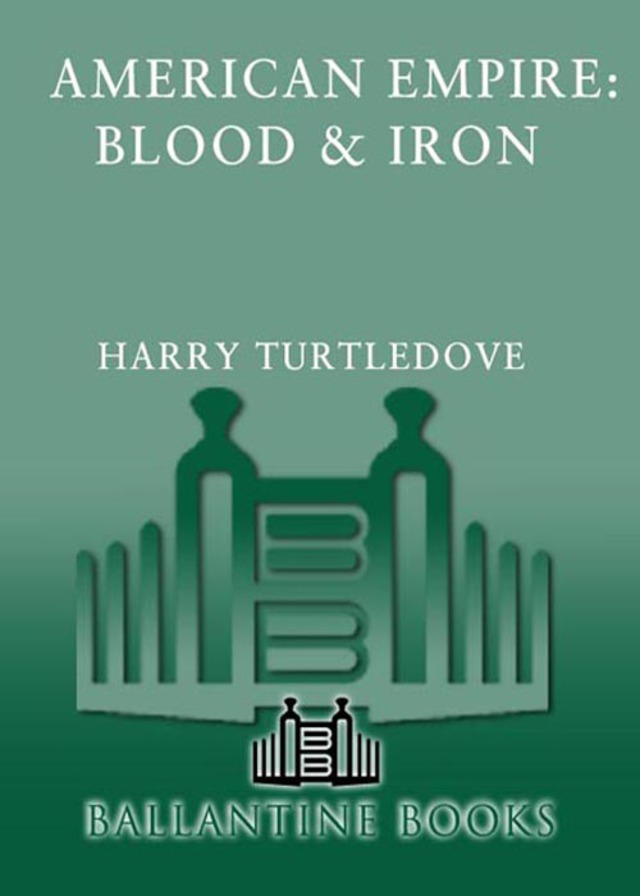 Blood and Iron (American Empire, Book One)