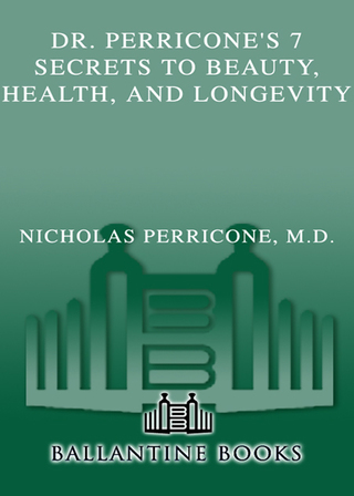 Dr. Perricone's 7 Secrets to Beauty, Health, and Longevity
