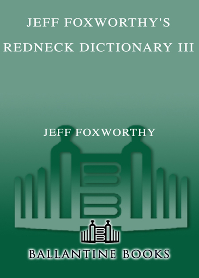 Jeff Foxworthy's Redneck Dictionary III