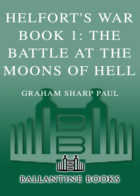 Cover image for book Helfort's War Book 1: The Battle at the Moons of Hell