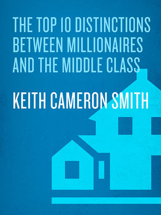 The Top 10 Distinctions Between Millionaires and the Middle Class