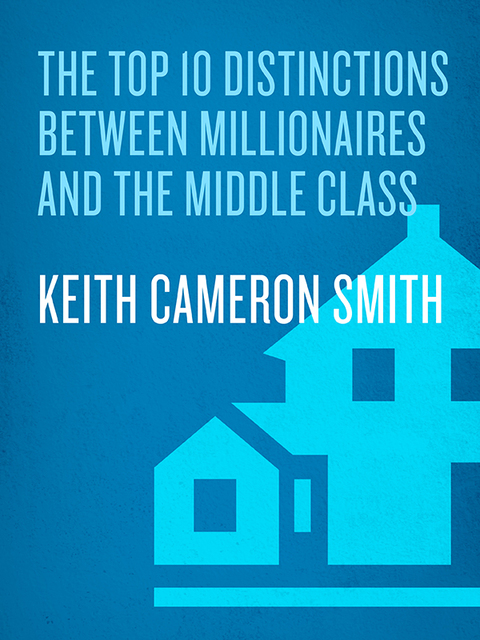 Cover image for book The Top 10 Distinctions Between Millionaires and the Middle Class