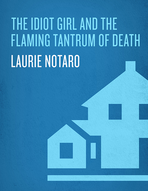 Cover image for book The Idiot Girl and the Flaming Tantrum of Death
